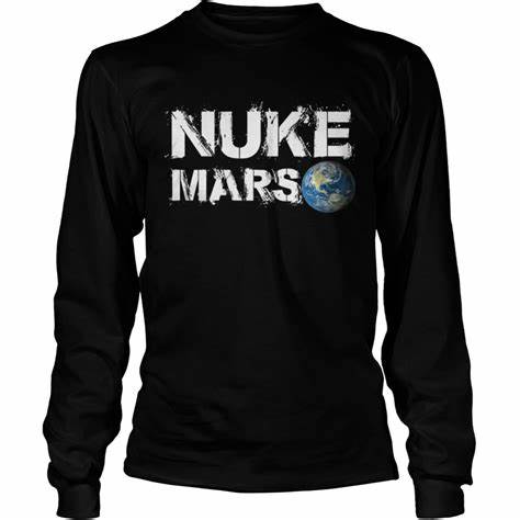 Elon Musk Nuke Mars Shirt