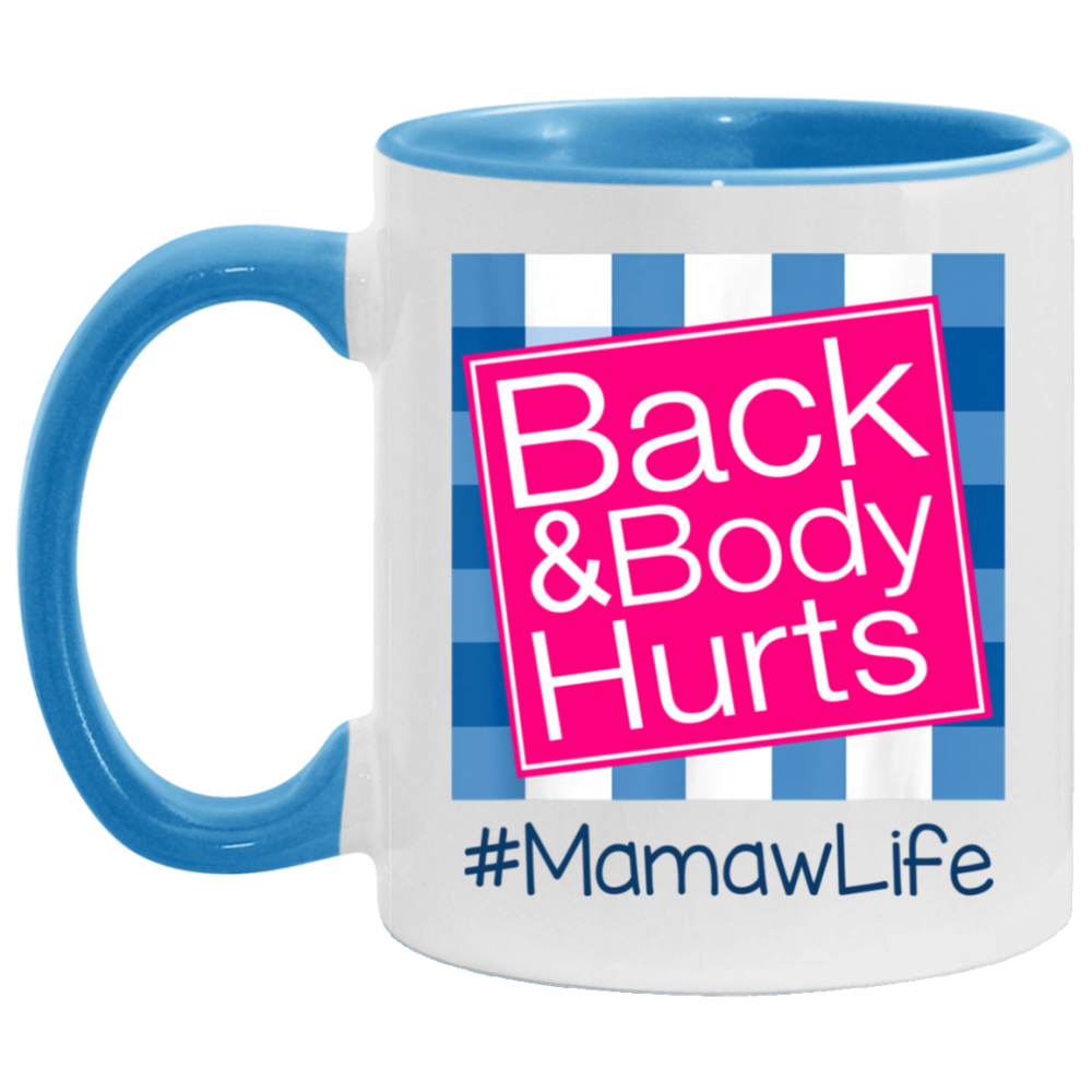 Back And Body Hurts Mamaw Life Funny Mother’s Day Gifts Mug