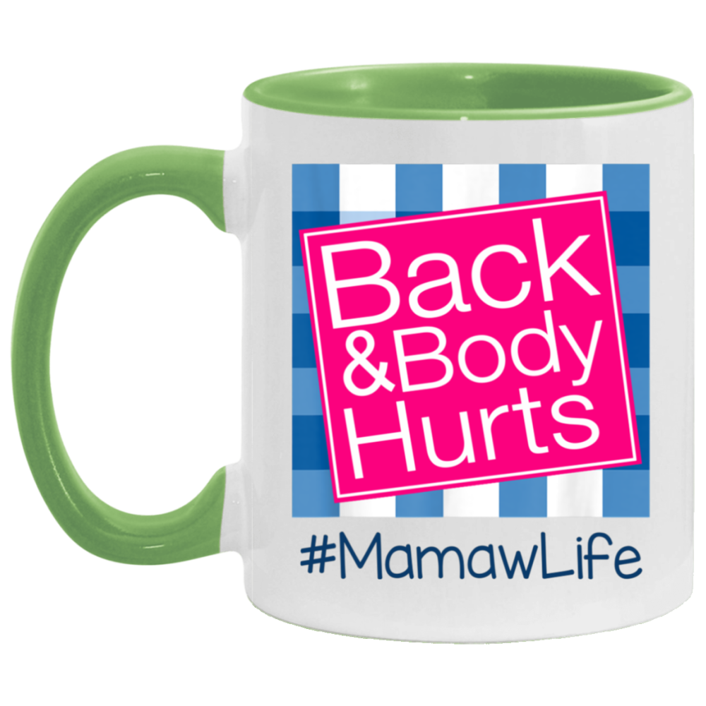 Back And Body Hurts Mamaw Life Funny Mother’s Day Gifts Mug