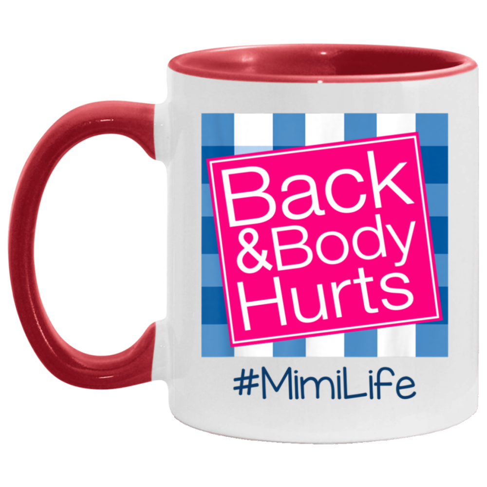 Back And Body Hurts Mimi Life Funny Mother’s Day Gifts Mug