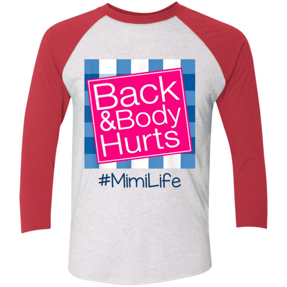 Back And Body Hurts Mimi Life Funny Mother’s Day Gifts Shirt