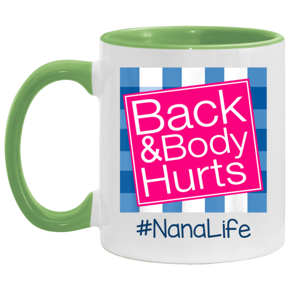 Back And Body Hurts Nana Life Funny Mother’s Day Gifts Mug