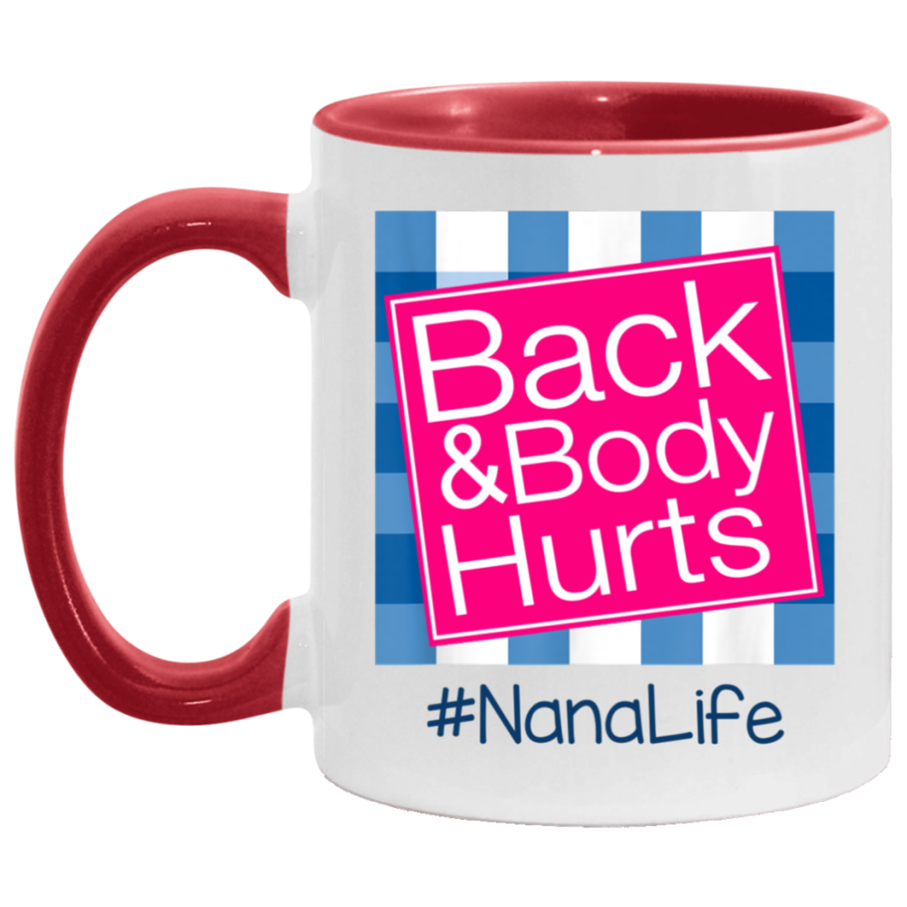 Back And Body Hurts Nana Life Funny Mother’s Day Gifts Mug