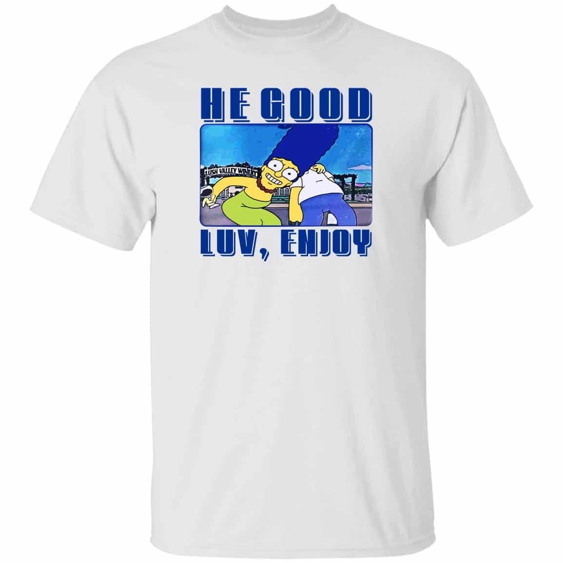 He Good Luv Enjoy Simp Funny shirt