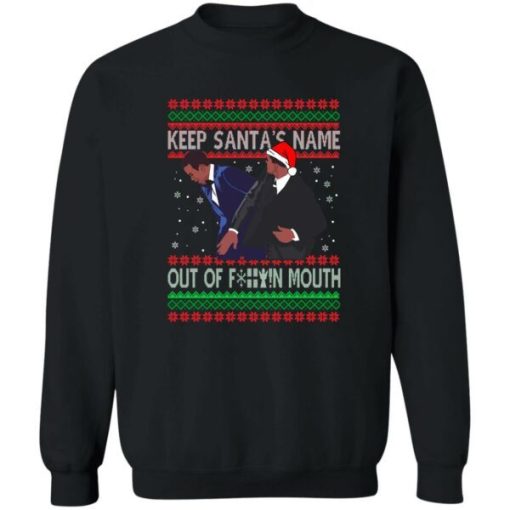 Keep Santas Name Out Of F ck Mouth Christmas Sweater