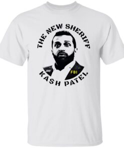 The New Sheriff Kash Patel Shirt – FBI Themed Political Tee