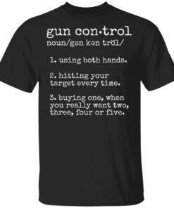 Gun Control Noun Using Both Hands Shirt – Pro-2A Rights Tee