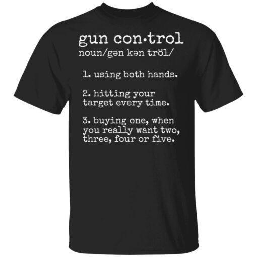 Gun Control Noun Using Both Hands Shirt – Pro-2A Rights Tee