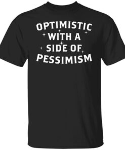 Funny Optimist Realist Shirt – Witty Graphic Tee