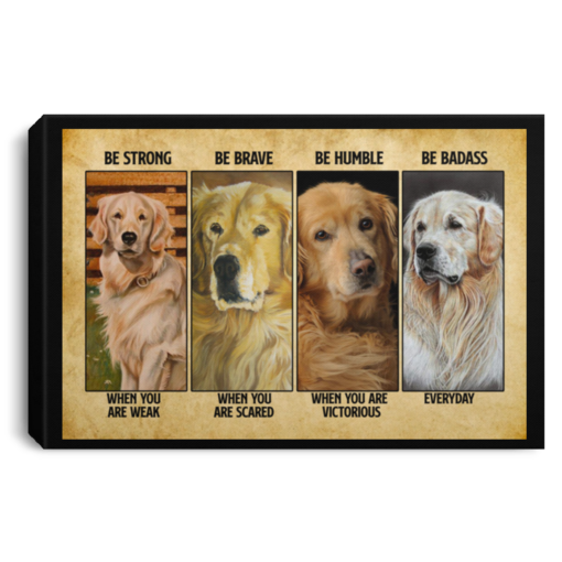 Golden Retriever Inspirational Wall Art – Be Strong Canvas Poster