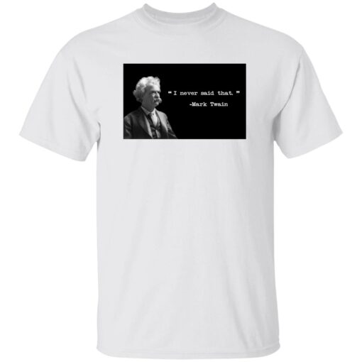 Dustin Anderson I Never Said That Mark Twain Shirt