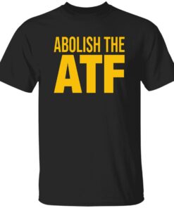 Paul Bedard Abolish The ATF Shirt