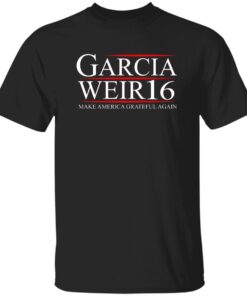 Garcia Weir 16 Make America Grateful Again Shirt