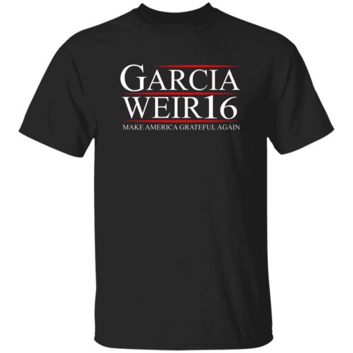 Garcia Weir 16 Make America Grateful Again Shirt