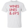 Wines Lines And 69’s Shirt