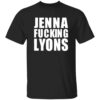 Jenna F*cking Lyons Shirt