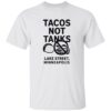 Tacos Not Tanks Lake Street Minneapolis Shirt