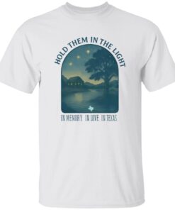 Retro Texas Strong Hold Them In The Light In Memory In Love In Texas Shirt
