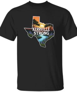 Kerrville Strong Hill Country Texas Flood Support Shirt