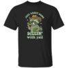 Raccoon Just About Done Dillin With Yall Shirt