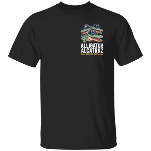 ICE Alligator Alcatraz Make America Safe Again Shirt