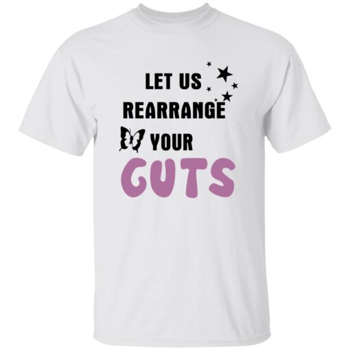 Let Us Rearrange Your Guts Shirt