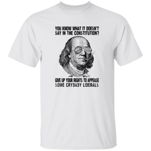 Franklin You Know What It Doesn’t Say In The Constitution Shirt