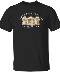 Retro Truth Over Tyranny Est 1636 Cambridge Ma Shirt