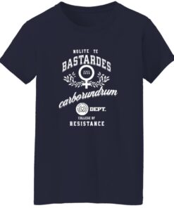 Nolite Te Bastardes Carborundorum F*ck The Patriarchy Dept College Of Resistance Since 2025 Shirt