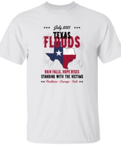 July 2025 Texas Floods Rain Falls Hope Rises Print Casual T-Shirt