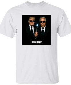 Trump And Jeffrey Epstein What List Shirt