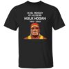 In My Memory Of A Legend Hulk Hogan 1953 2025 Shirt