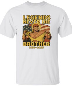 Hulk Hogan Legends Never Die Brother 1953 2025 Shirt