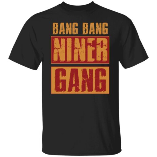 Bang bang niner gang shirt