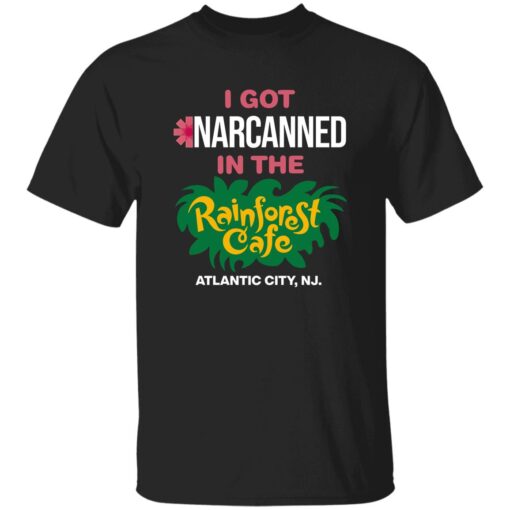 I Got Narcanned In The Rainforest Cafe Atlantic City Shirt