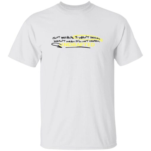 Ryan Clark Just Because I Wasn’t Picked Doesn’t Mean I’m Not Chosen Undrafted Shirt