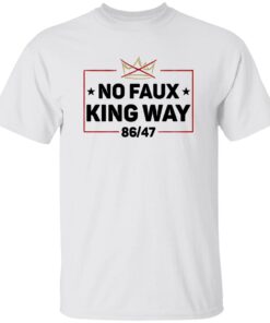 No Faux King Way 8647 Shirt