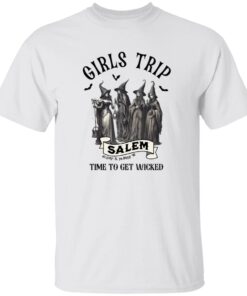 Girls Trip Salem Time To Get Wicked Halloween Shirt
