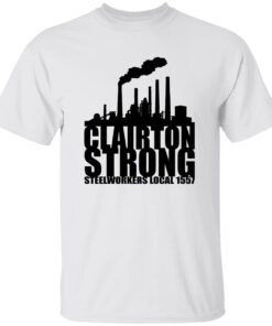 Clairton Strong Steelworkers Local 1557 Shirt