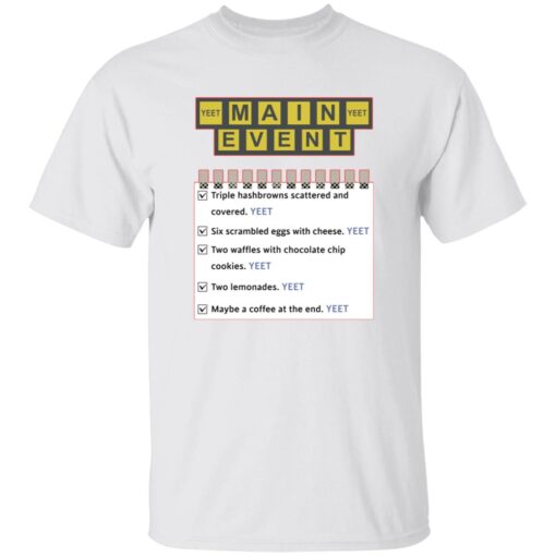 Main Event Yeet Shirt