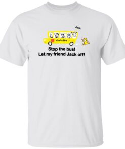 Danny Duncan Stop The Bus Let My Friend Jack Off Shirt