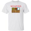 Weapons Shirt