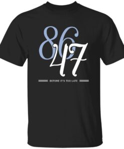 8647 Before It’s Too Late Shirt